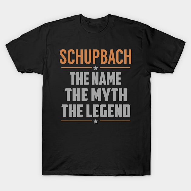 SCHUPBACH The Name The Myth The Legend T-Shirt by YadiraKauffmannkq